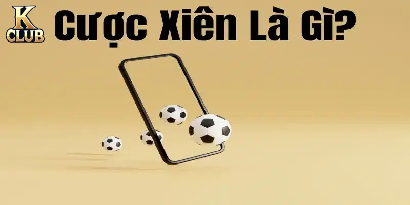 Không quá khó để biết cược xiên là gì